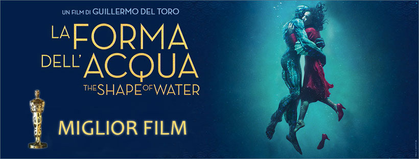 LA FORMA DELL'ACQUA - THE SHAPE OF WATER
